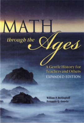 Math Through the Ages - A Gentle History for Teachers and Others